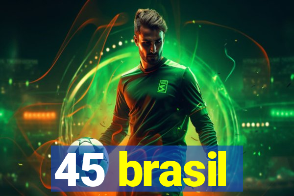 45 brasil